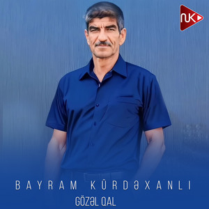 Bayram Kürdəxanlı - Gözəl Qal
