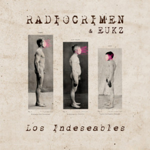 Los Indeseables by RADIOCRIMEN, El Último Ke Zierre