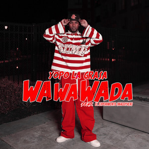 Wawawada by Yopo La Grasa