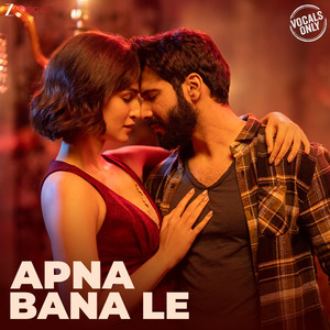 Apna Bana Le - Arijit Singh Vocals Only