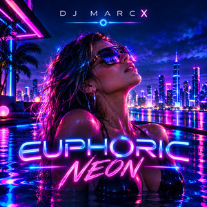 Euphoric Neon by DJ MarcX