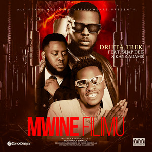 Mwine Filimu by Drifta Trek, Slapdee, Kayz Adams
