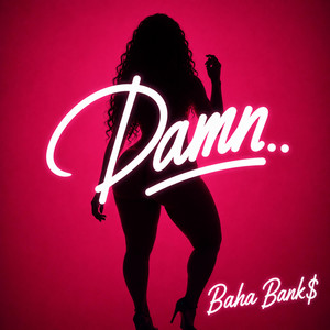 DAMN by BAHA BANK$