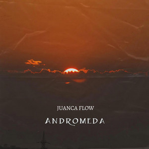 ANDROMEDA by JUANCA FLOW