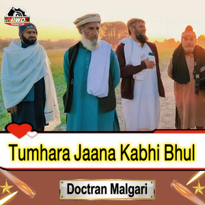 Doctran Malgari - Tumhara Jaana Kabhi Bhul