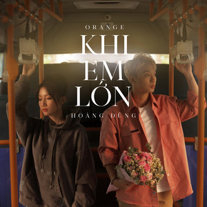 Orange - Khi Em Lớn (feat. Hoàng Dũng)