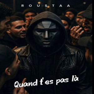 Quand t’es pas là by Roustaa