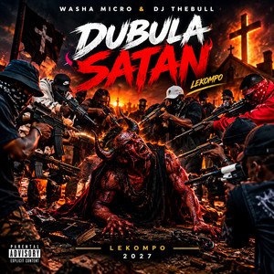 Dubula Satan - Lekompo Version by DjTheBull, Washa Micro