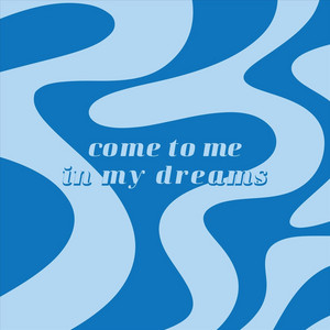 Come to Me in My Dreams by Jim Keddy