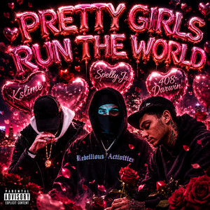 Pretty Girls Run The World (feat. 408 Darwin) by Kslime, Spelly.jr, PKM RECORDS, 408 Darwin