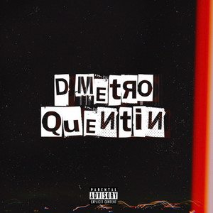 Quentin by D Metro, JuiseMoney