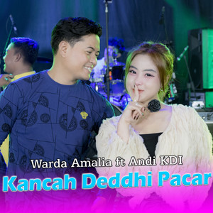 Kancah Deddhi Pacar (feat. Andi KDI)