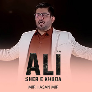 Mir Hasan Mir - Ali (A.S) Sher e Khuda
