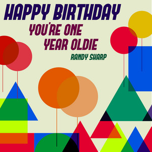 Randy Sharp - Happy Birthday - You're One Year Oldie