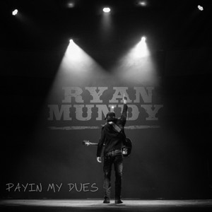 Payin My Dues by Ryan Mundy