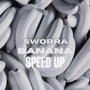 BANANA - SPEED UP by SWORRA