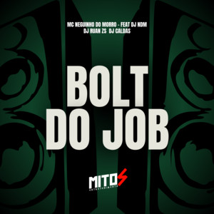 Mc Neguinho do Morro, dj caldas & dj ruan zs - Bolt do Job (feat. DJ NDM)
