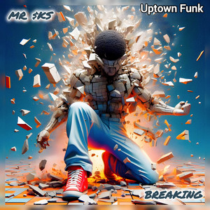 MR. $KS - Breaking (Uptown Funk)