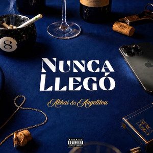 Nunca Llegó by VERSATIL, Akhai, Angelitou