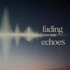 Fading Echoes by The Formidables
