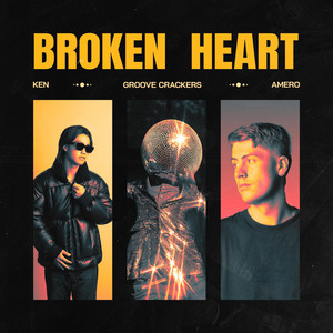 Broken Heart by Ken Jp, Ken, Groove Crackers, Amero