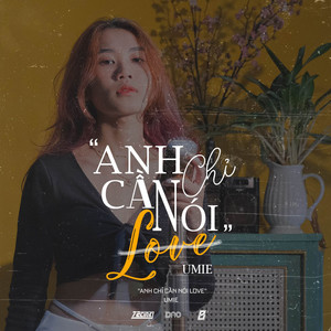 Anh Chỉ Cần Nói Love by UMIE