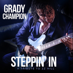 Steppin' In: A Tribute To Z.Z. Hill — Grady Champion