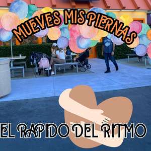 MUEVES MIS PIERNAS by EL RAPIDO DEL RITMO