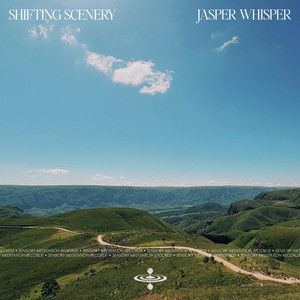 Shifting Scenery by Jasper Whisper, Flame Timo, Sensory Meditation