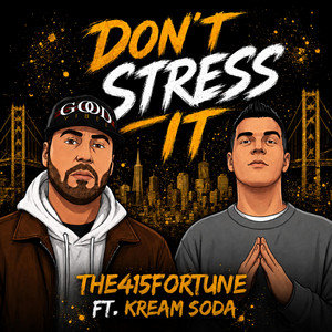 Dont Stress It by The415Fortune, Kream Soda