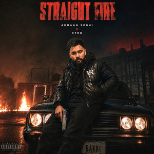 Straight Fire by Armaan Sodhi, Xyroo