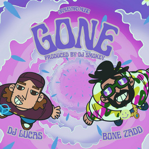 Gone by Bone Zadd, DJ Lucas, Dj Smokey