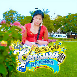Grupo Censura DE AMOR POTOSI BOLIVIA - Censura de Amor Mi Casita
