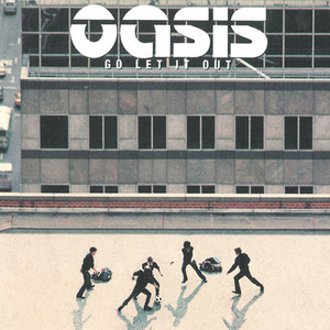 Go Let It Out - Single by Oasis | Spotify