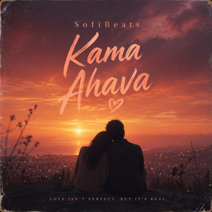 Kama Ahava by SofiBeats