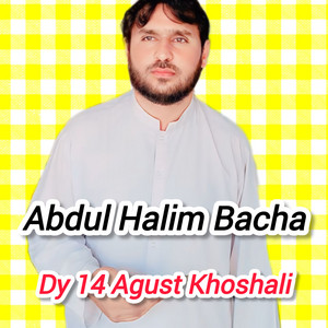 Abdul Halim Bacha - Dy 14 Agust Khoshali
