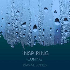 zZz Inspiring Curing Rain Melodies zZz album