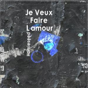 Homieseed - Je Veux Faire l'amour