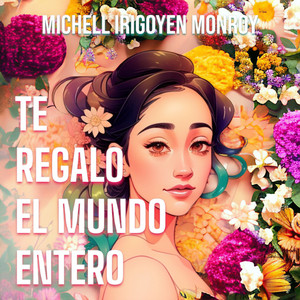 Te Regalo El Mundo Entero