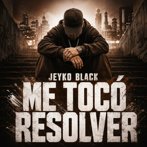 ME TOCÓ RESOLVER by JAYKO BLACK