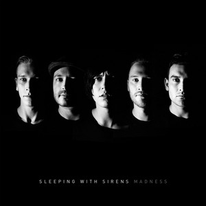 Madness - Album by Sleeping With Sirens | Spotify