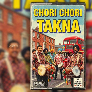 CHORI CHORI TAKNA by JaggaBootz