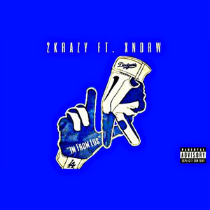 2K (IM FROM LOS) by 2KRAZY