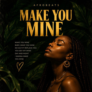 Make you mine by Nyx Skye