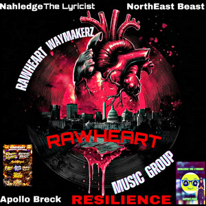 RawHeart Resilience by Nahledge The Lyricist, Apollo Breck, Northeast Beast