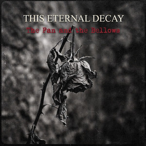 The Fan and the Bellows by This Eternal Decay