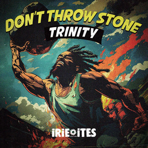 Don't Throw Stone by Trinity, Irie Ites