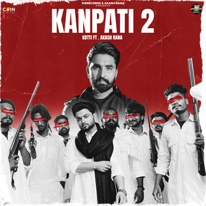 Kanpati 2 by Kotti, Akash Rana, Cheetah, Ritu Jass