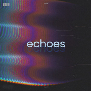 Echoes by Vesyr