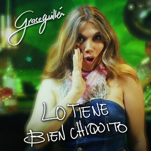 Lo Tiene Bien Chiquito by Grace Guillén